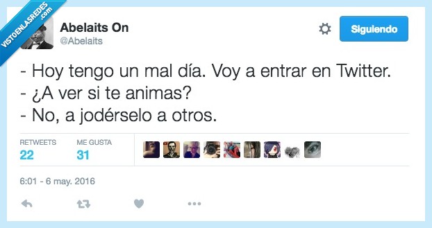 tengo,tener,mal,dia,entrar,twitter,animas,compartir,otros