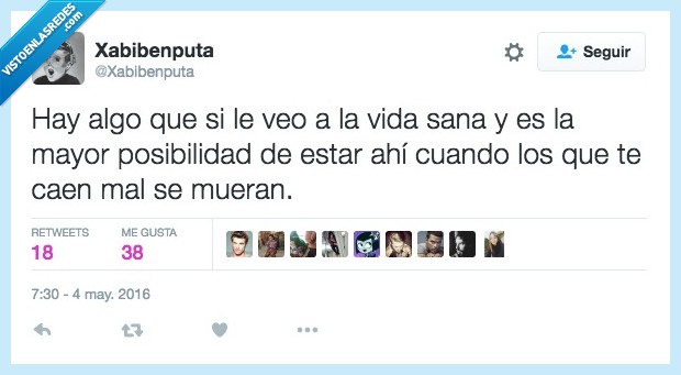 algo,vida,sana,morir,ver,mueran,mayor,posibilidad,caer,mal,odio,sobrevivir