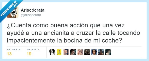 buena acción,anciana,cruzar,claxon,vamos hombre cacho lenta