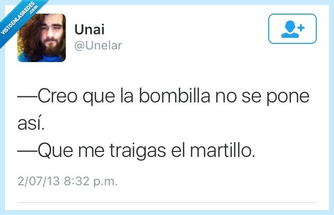 creo,bombilla,pone,asi,martillo