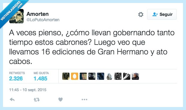 pienso,pensar,gobierno,gobernar,politica,Gran Hermano,16,dieciséis,ediciones