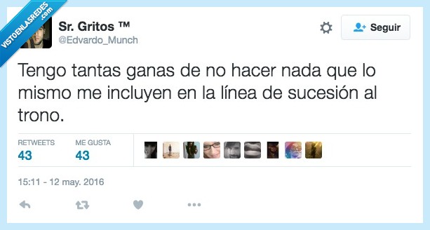 tento,tantas,ganas,nada,pereza,vago,linea,sucesion,rey,monarquia,trono