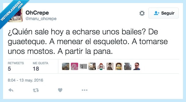 salir,hoy,bailes,guateque,esqueleto,menear,tomar,mostos,pana,partir,viejo