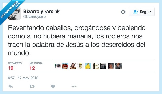 reventando,caballos,reventar,matar,drogándose,droga,bebiendo,beber,mañana,rociero,palabra,Jesús,rocío,descreido,ateo,mundo