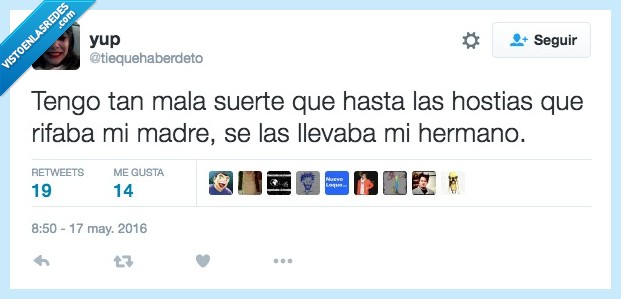 tento,tan,mala,suerte,rifar,madre,hermano