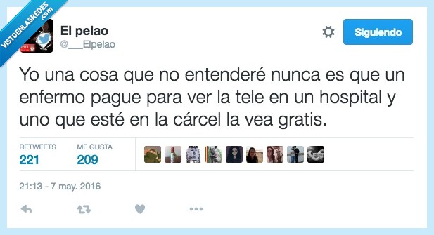 cosa,entender,enfermo,pagar,tele,hospital,carcel,gratis