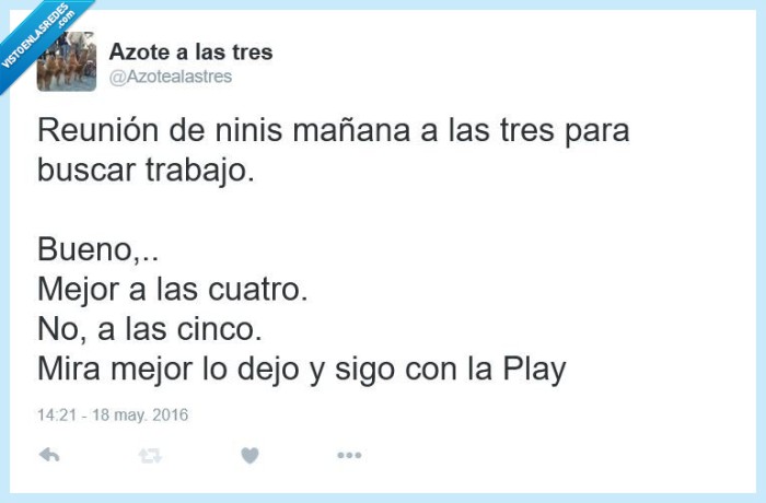 reunion,ninis,mañana,tres,buscar,trabajo,bueno,cuatro,cinco,mejor,dejo,dejar,seguir,sigo,play
