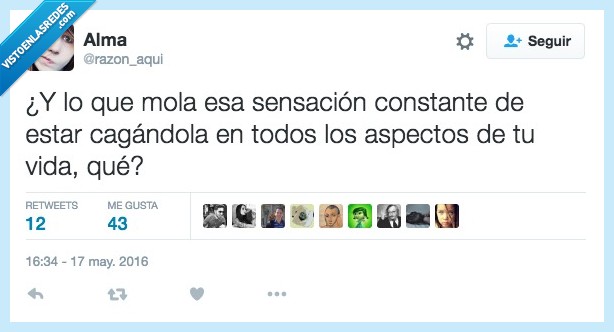 mola,sensacion,constante,cagandola,aspecto,todos,vida