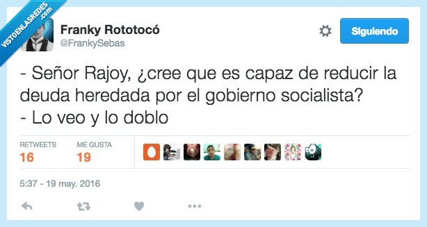 rajoy,deuda,heredada,gobierno,socialista,veo,doblo,apuesta