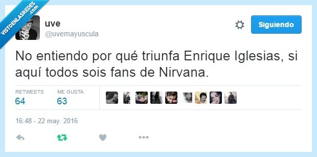 nirvana,enrique iglesias,triunfar,fans,postureo