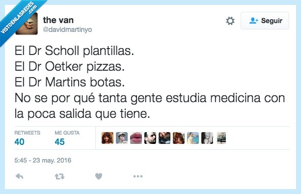 doctor,Scholl,plantillas,Oetker,pizzas,Martins,botas,estudiar,medicina,poca,salida