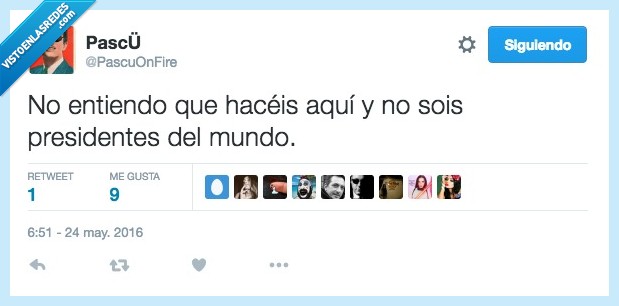 entiendo,hacéis,aquí,presidentes,mundo