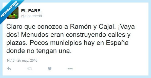 conozco,Ramon,cajal,Ramon y Cajal,menudos,calles,urbanista,plaza,municipio,España