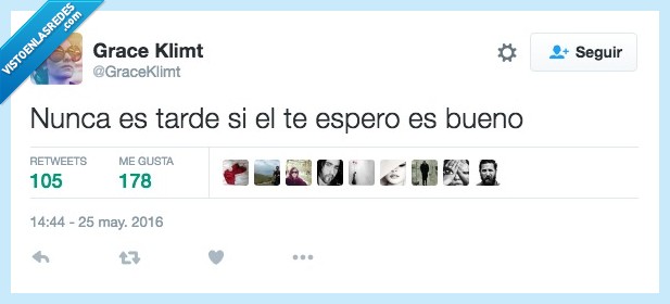 nunca,tarde,espero,bueno