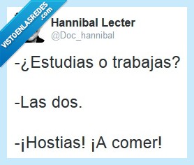 comer,estudiar,trabajar,ligar