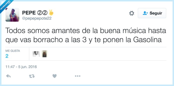 música,reggaeton,la gasolina,alcohol,fiestas,madugada