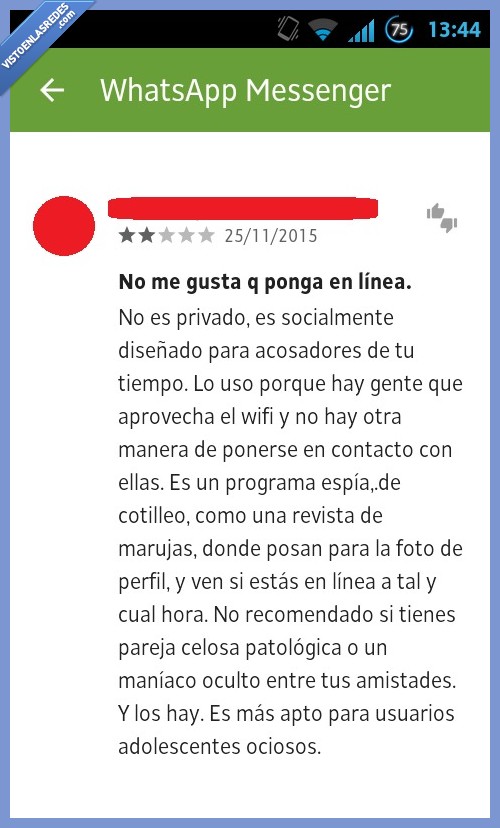 maniático entre los contactos,se le ha ido de las manos,quizas el maniático sea el,whatsapp,opiniones,2 estrellas,opinion de 5 estrellas,hay alguien un poco paranoico,fumar antes de opinar,Google Play