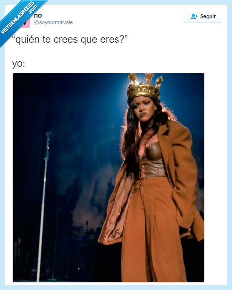 reina,postrar,claro,Rihanna,crees,eres