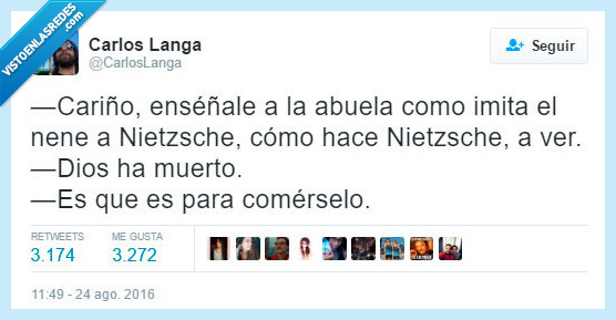 cariño,niño,auela,imitar,nene,Nietzsche,dios,muerto,morir,comer