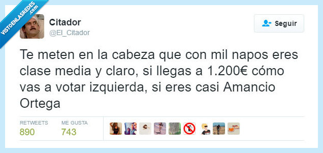 cabeza,napos,euros,clase,media,mileurista,1200,Amancio Ortega,votar,izquierda