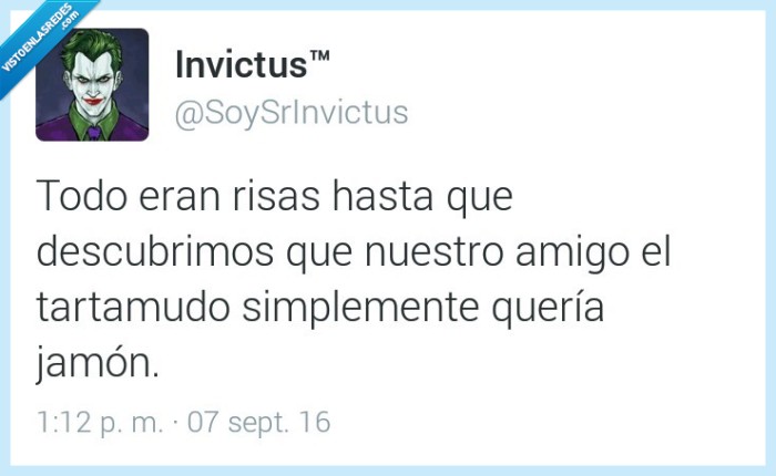 jamón,risas,tartamudo,jajajaja