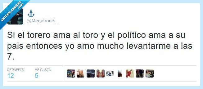 sarcasmo,políticos,toreros,madrugar