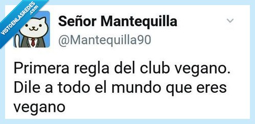 462877 - Primera Regla del club Vegano Por @Mantequilla90
