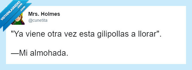 almohada,llorar,dormir,cita,vida,twitter,desahogo