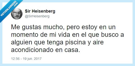 me gustas,piscina,aire acondicionado,heisenberg
