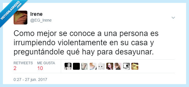 desayunar,irrumpir,persona,conocer