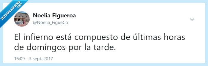 Domingos,Tarde,Pensar,Lunes,Tortura,Infierno