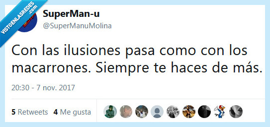 ilusiones,macarrones,hacerte de más