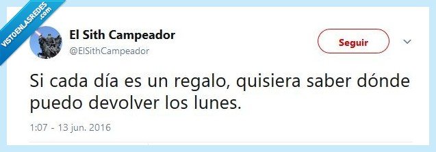 lunes,regalos,dias,semana,madrugar,no me gusta