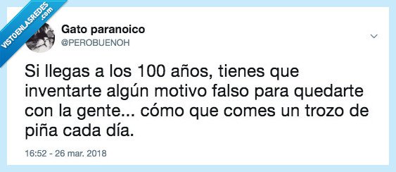 piña,100,cien,años,quedarse,gente,troll,inventar,motivo,falso