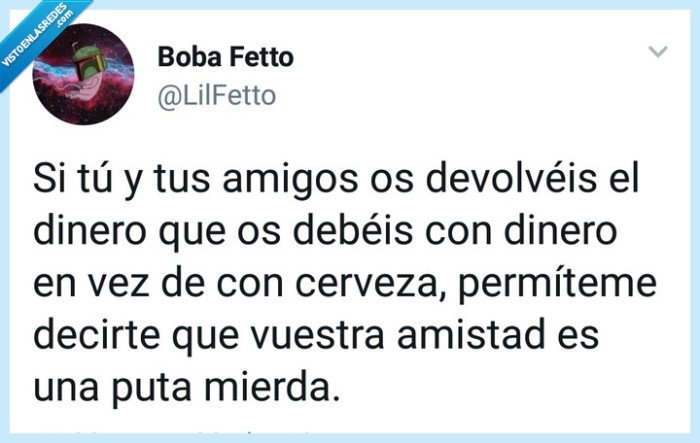 Cerveza,dinero,amigos,deber,amistad
