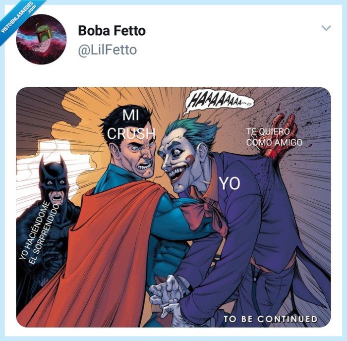 Crush,friendzone,amigos,batman,joker,superman