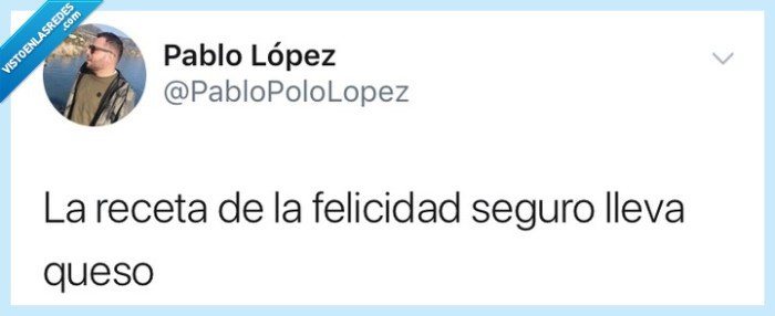 Felicidad,tiene,lleva,queso