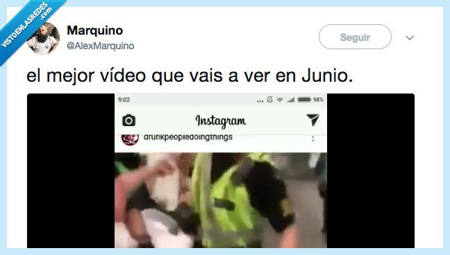 489943 - No sabemos si será el mejor vídeo que veréis en junio pero este borracho antisistema nos ha conquistado el corazón