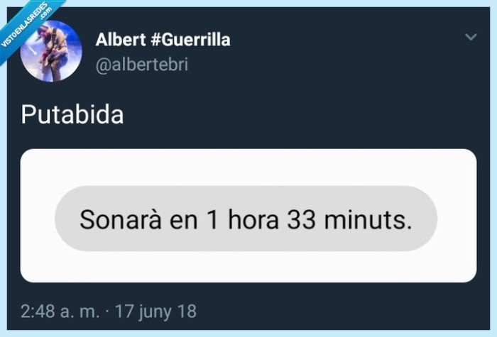 Alarma,dormir,poco,drama,puta bida