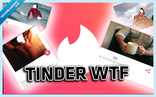 490517 - Llevamos a revisión a los perfiles más locos de Tinder y ninguno da la nota