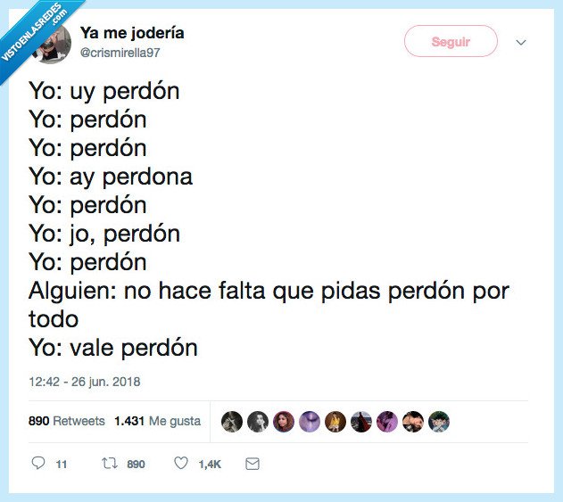 perdón,todo el día,lo sé lo hago mucho,salu2culetetkm