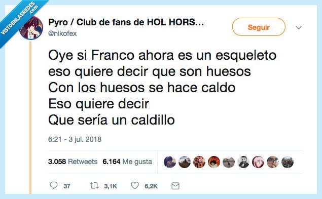 en verdad solo me ha hecho a mí,gracia,chiste,caudillo
