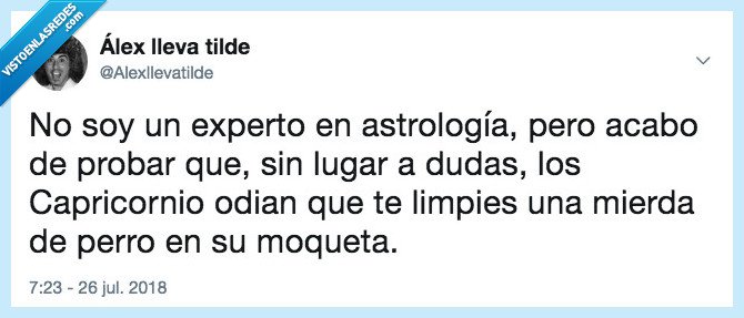 mierda de perro; mal genio; horóscopo