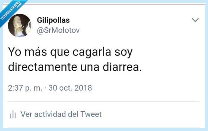 Cagarla,torpe,hagoloquepuedo