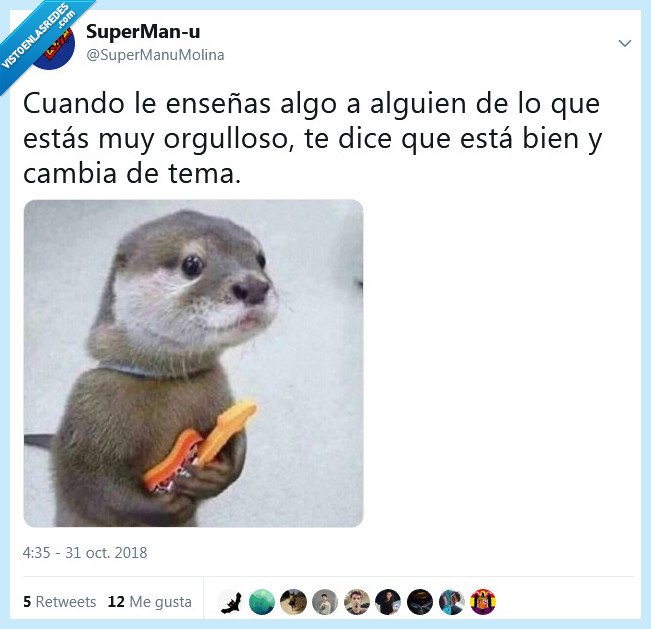 orgulloso,enseñar,cambiar de tema