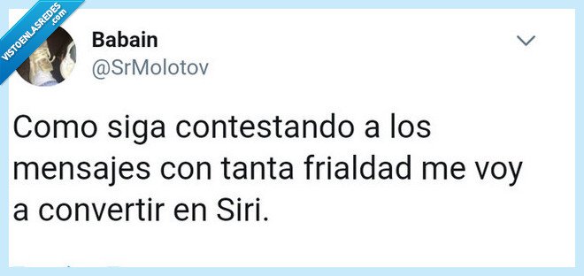 Siri,frialdad,vale,ok,si,monosilabos