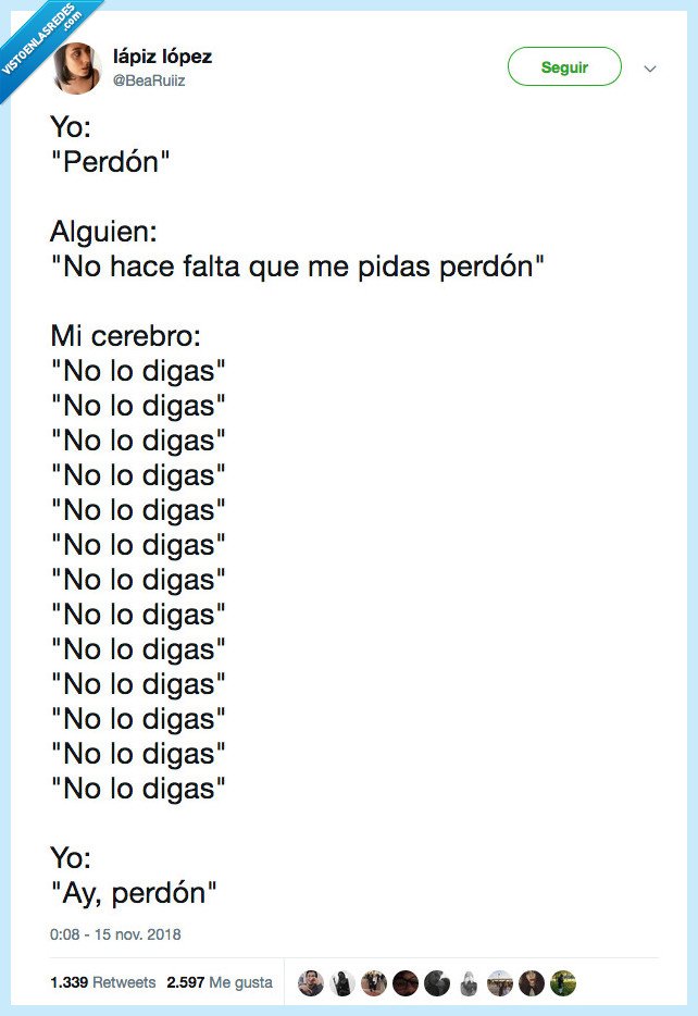 Llo siento,mi vida,me pasa siempre,tol dia,los iento en la boca,siiiiento sorry perdon