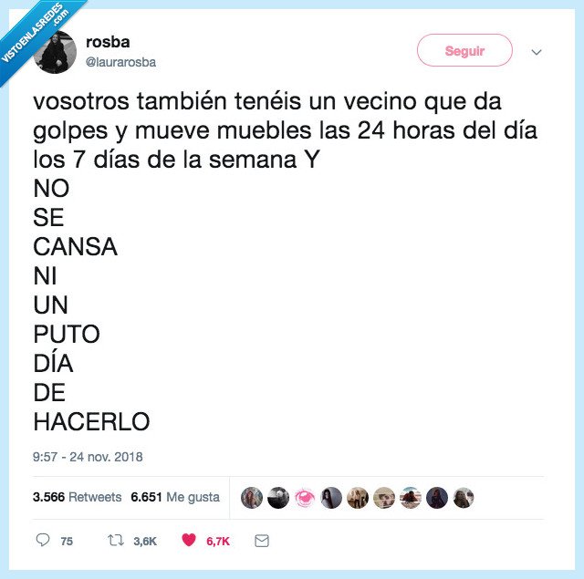 tener,ser tú,vecino arrastrar muebles