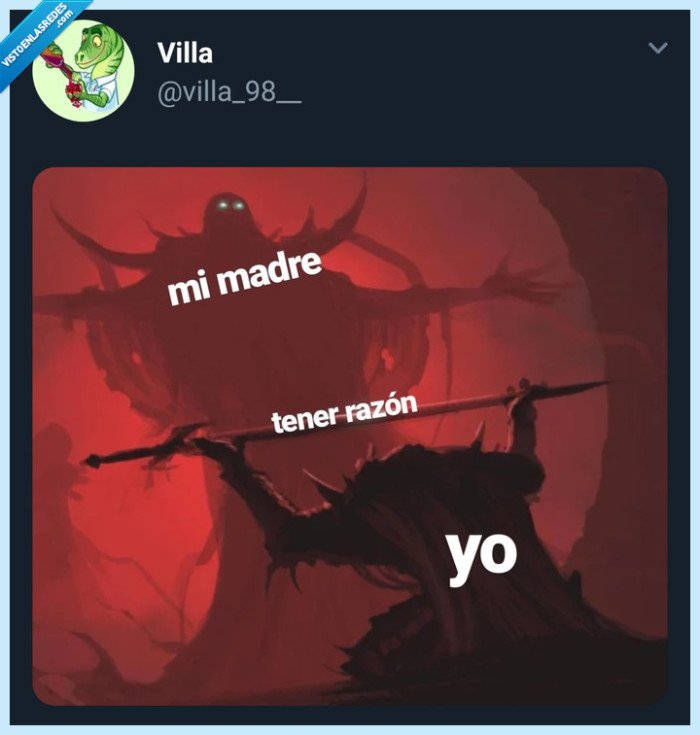 mi,madre,tener,razon,yo