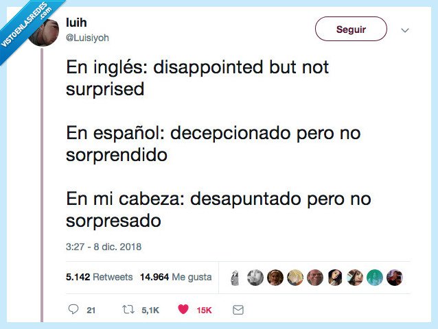 me pasa siempre,i feel you,en inglés